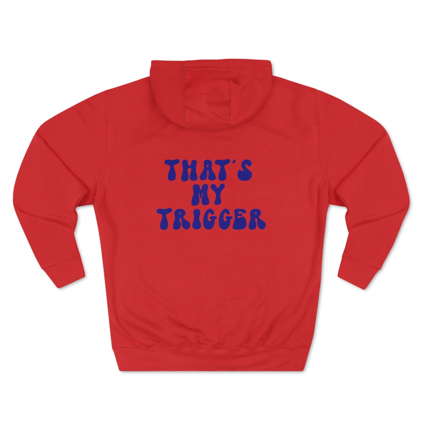 That's My Trigger Premium Hoodie