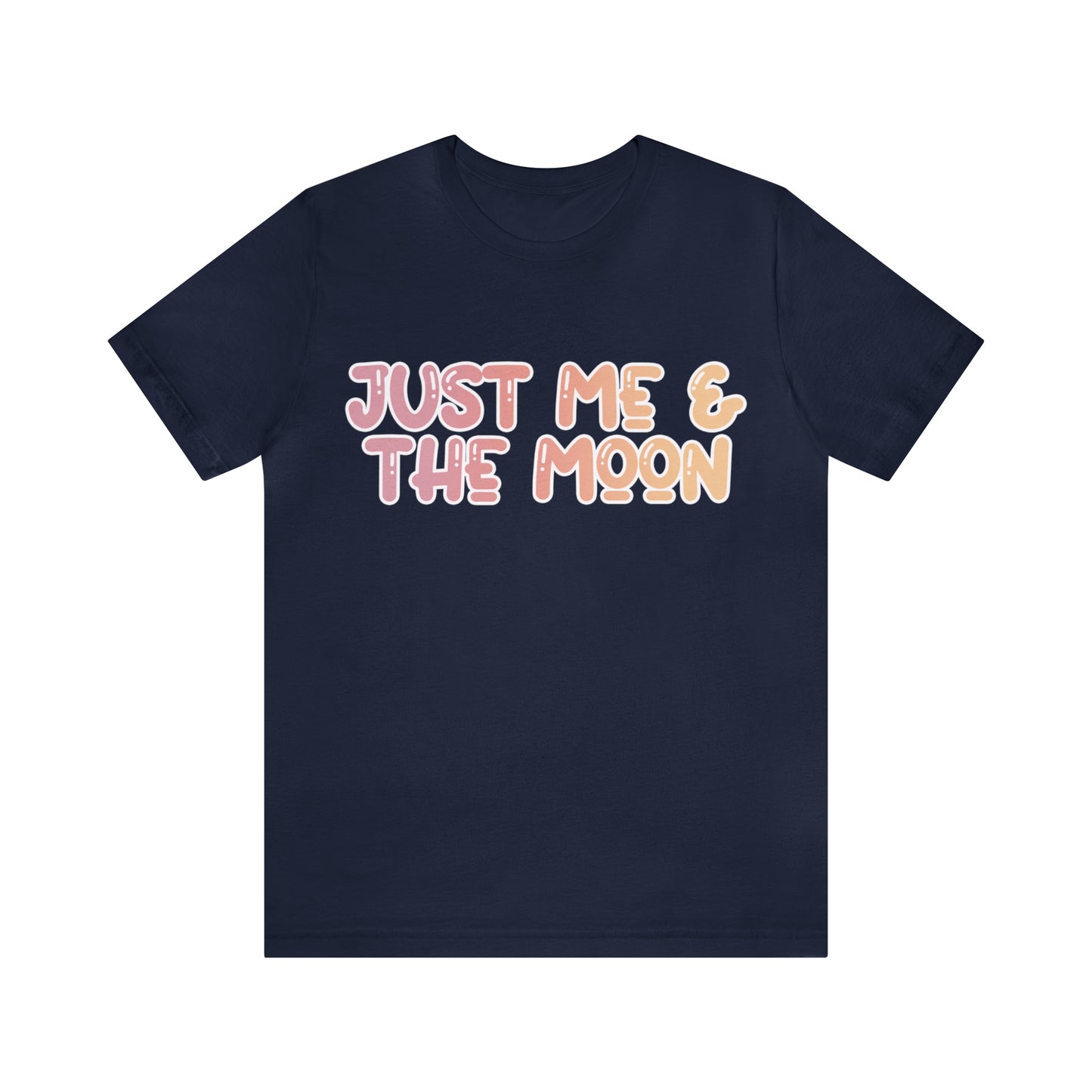 Just Me And The Moon Unisex Jersey Short Sleeve Tee