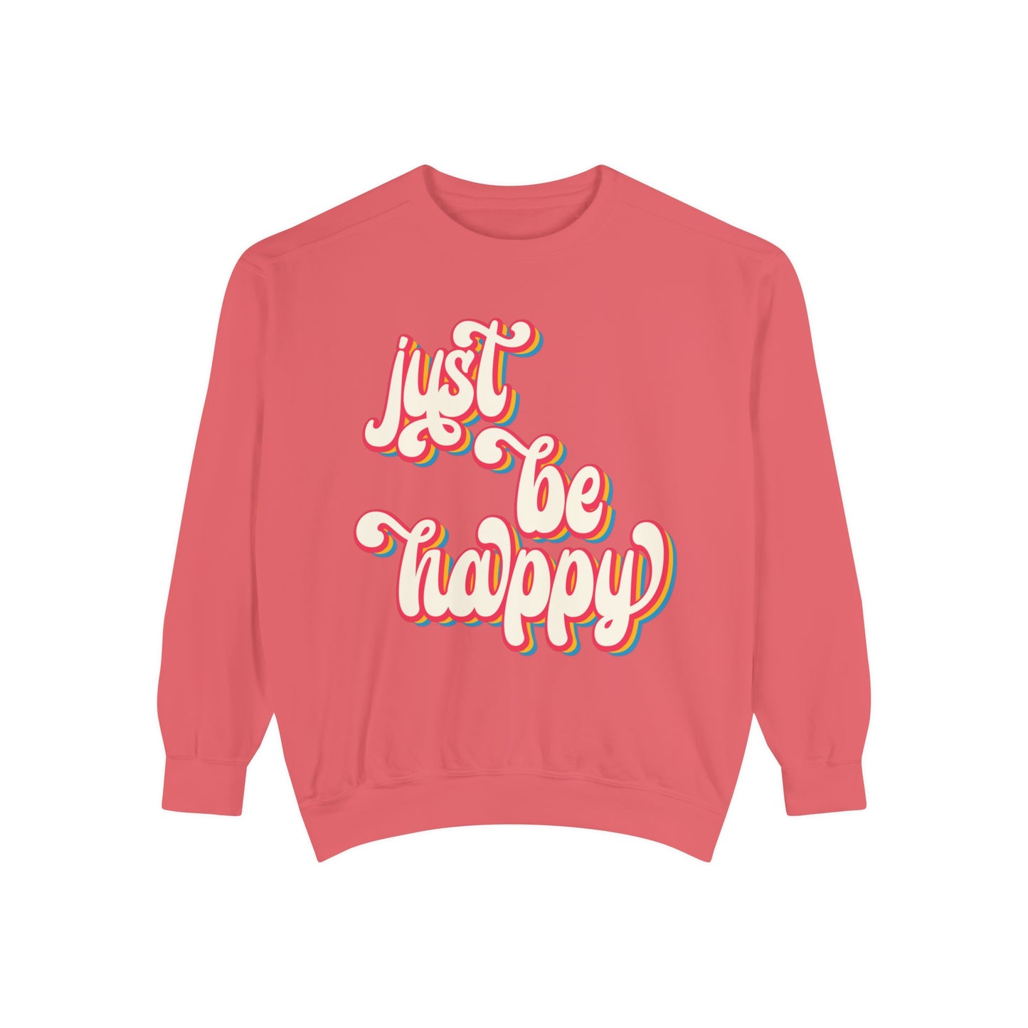 Just Be Happy Sweatshirt