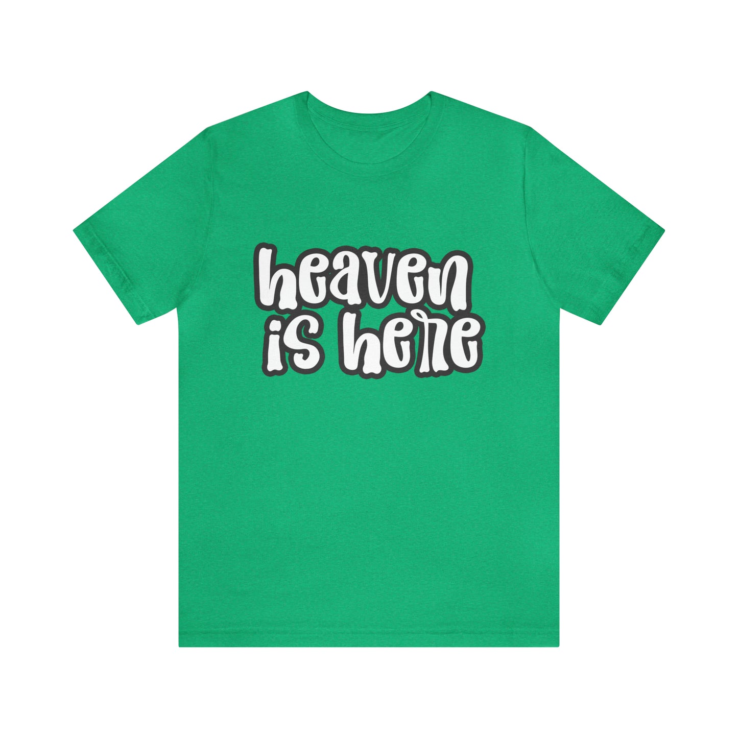 Heaven Is Here Unisex Jersey Short Sleeve Tee