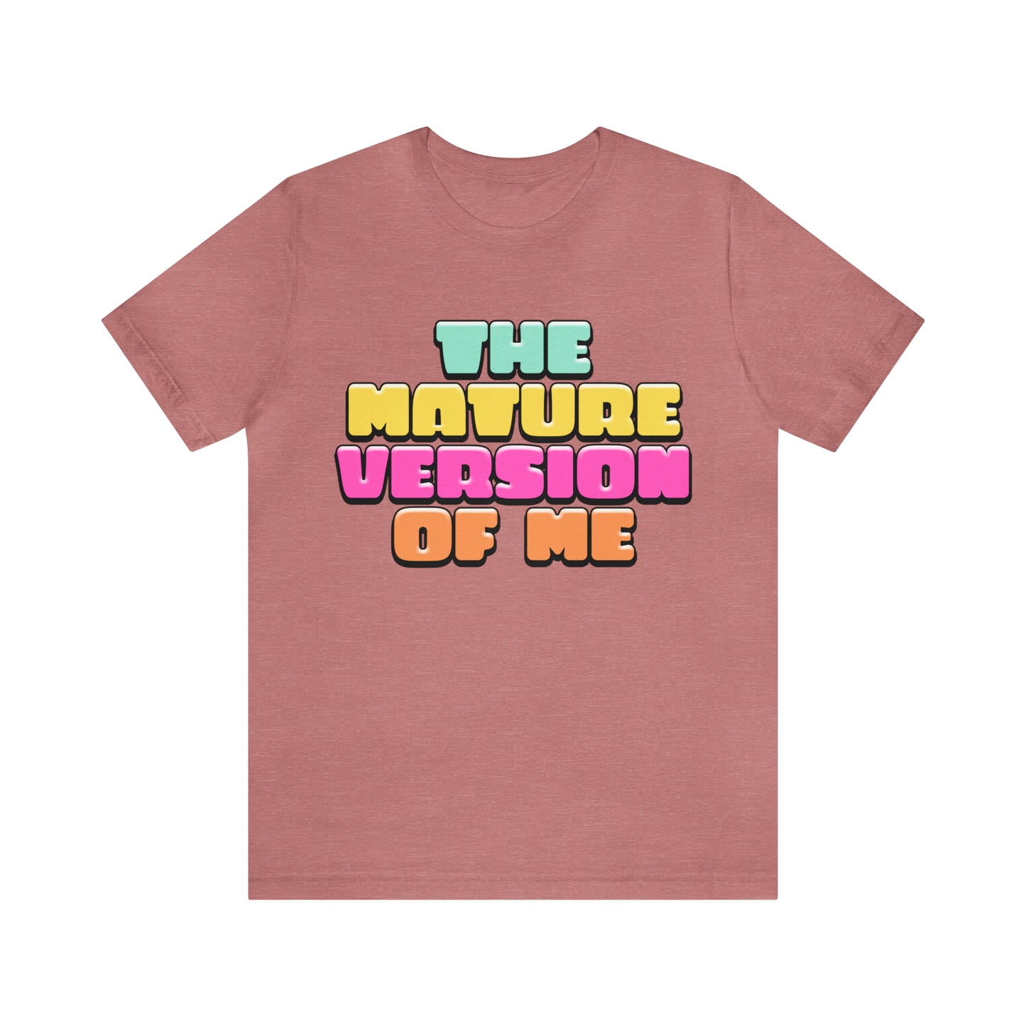 The Mature Version of Me Jersey Short Sleeve Tee