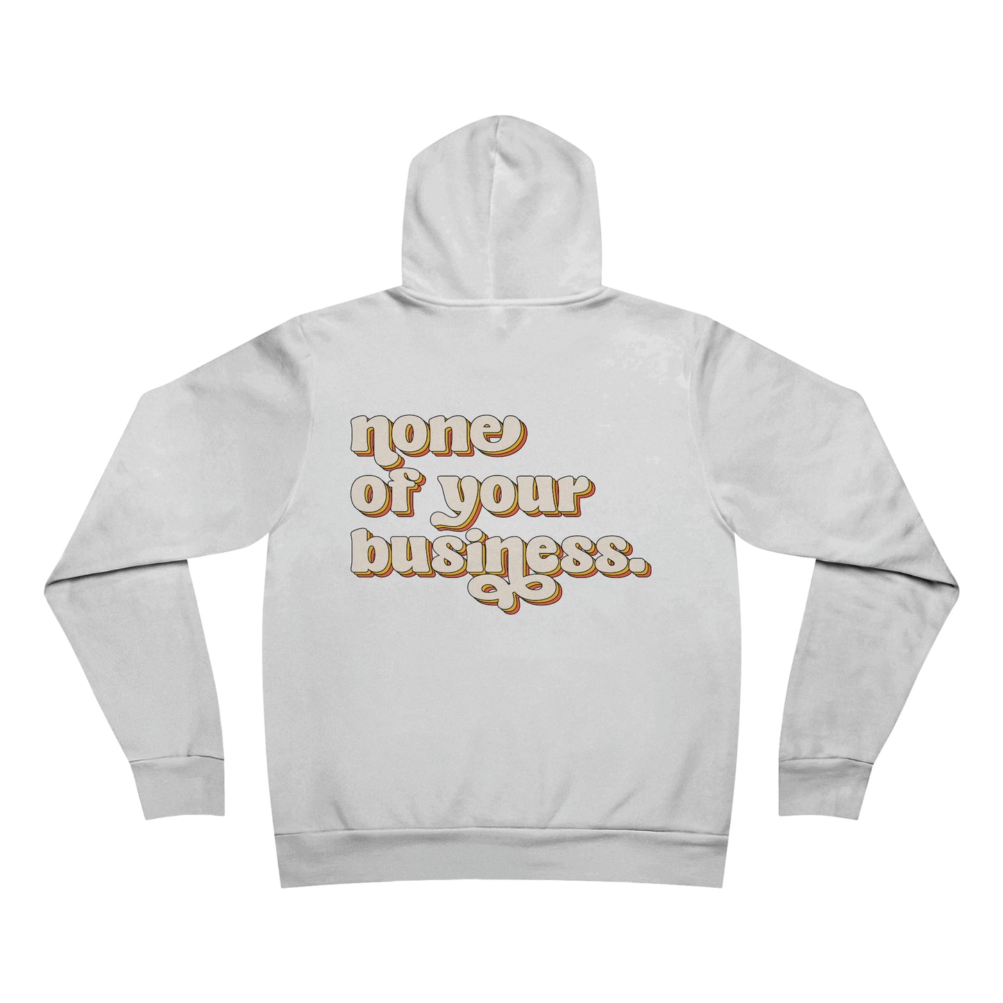 None Of Your Business Hoodie