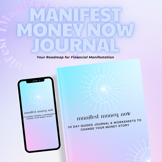Manifest Money Now: Your Roadmap for Financial Manifestation