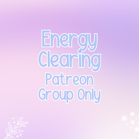 Energy Clearing (Patreon Clients Only)