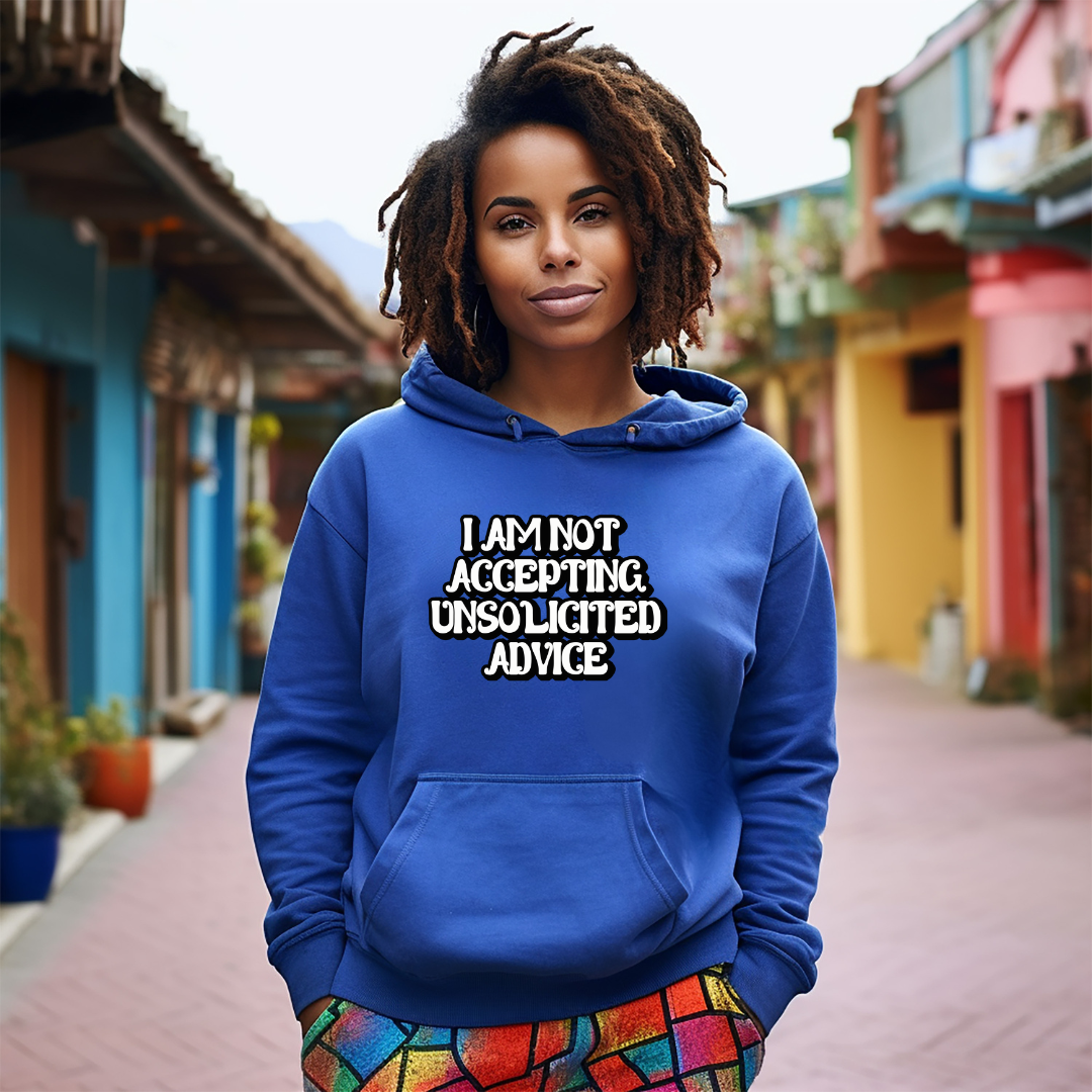 Not Accepting Unsolicited Advice Hoodie