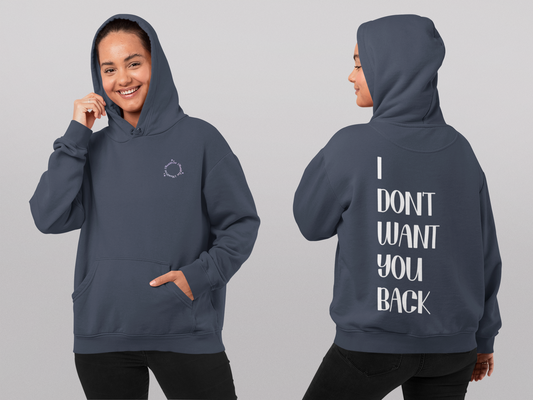 I Don’t Want You Back Hoodie