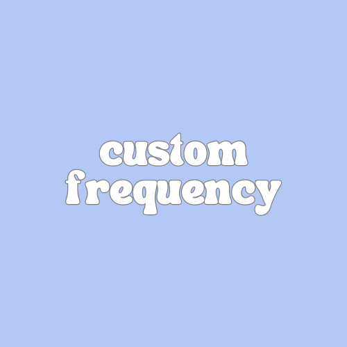 Custom Frequency (up to 5 conditions)